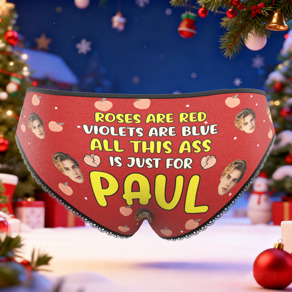 Custom Photo Panties Funny Underwear Briefs Personalized ROSES ARE RED VIOLETS ARE BLUE ALL THIS ASS IS JUST FOR You Christmas Panties Gift For Her