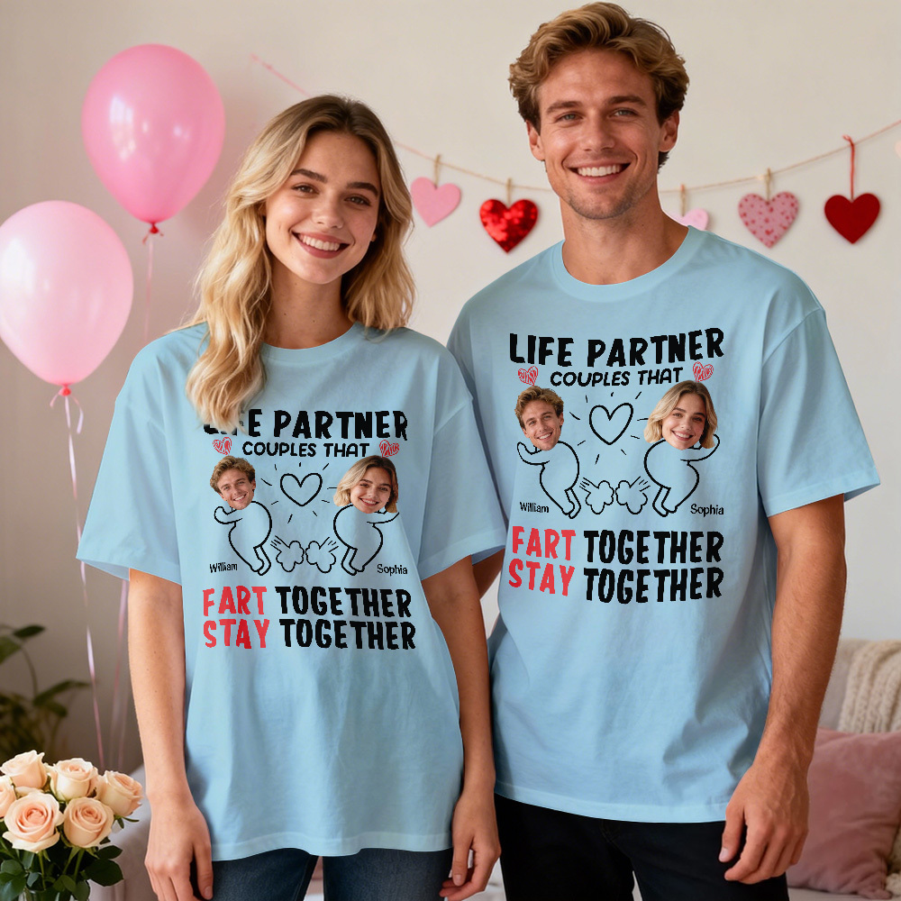 Personalized Couple Photo Tee Custom Photo T Shirt LIFE PARTNER COUPLES THAT FART TOGETHER STAY TOGETHER Anniversary Valentine Gift For Her - MyFaceSocksAU