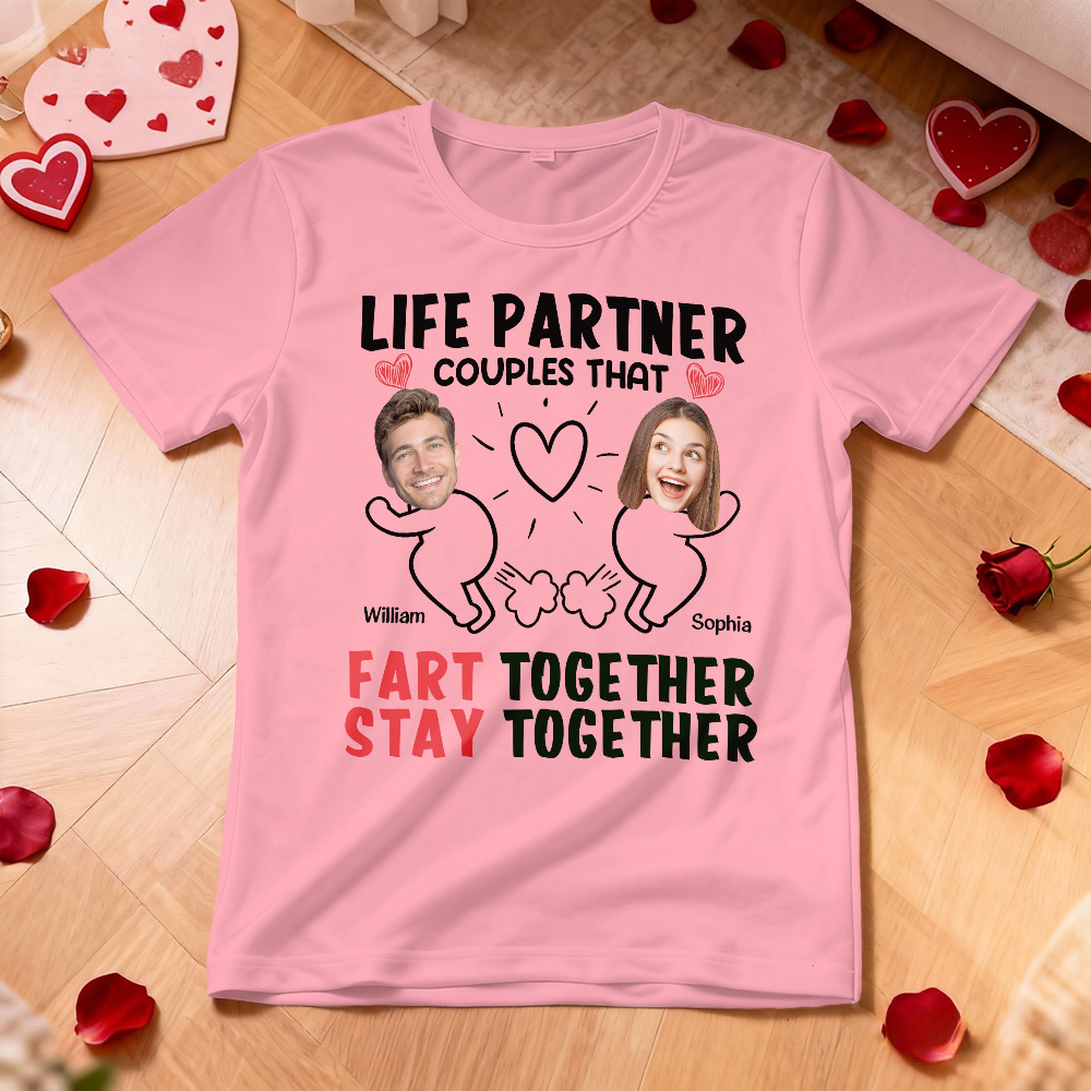 Personalized Couple Photo Tee Custom Photo T Shirt LIFE PARTNER COUPLES THAT FART TOGETHER STAY TOGETHER Anniversary Valentine Gift For Her - MyFaceSocksAU