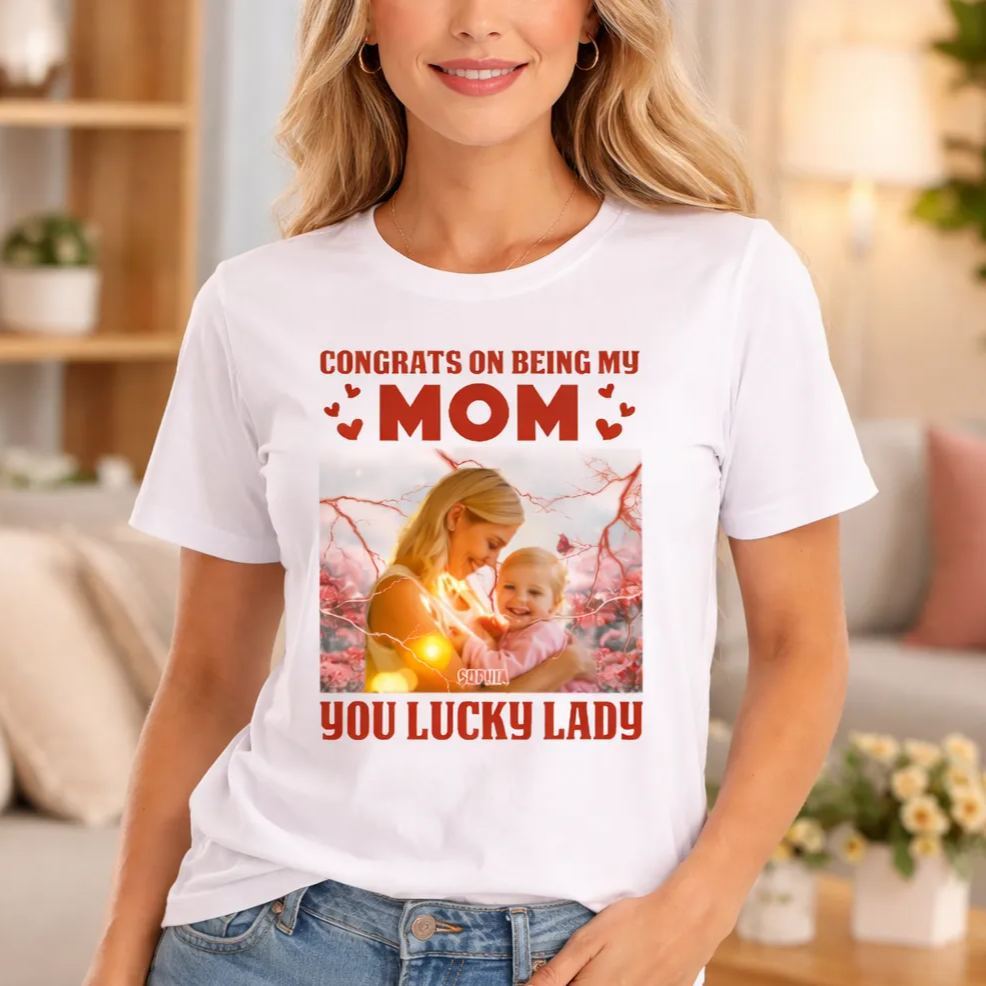 Custom Photo Lucky Lady Congrats On Being My Mom Family Bright Shirt Mothers Day Gift - MyFaceSocksAU