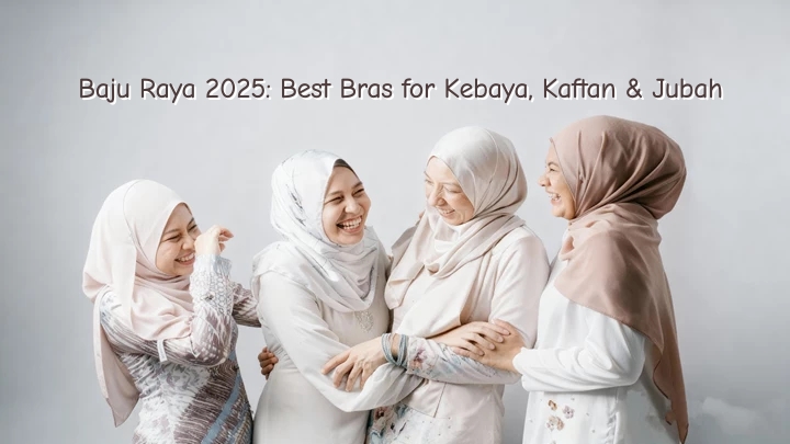 VEIMIA Baju Raya 2025 Best Bras for Kebaya, Kaftan & Jubah