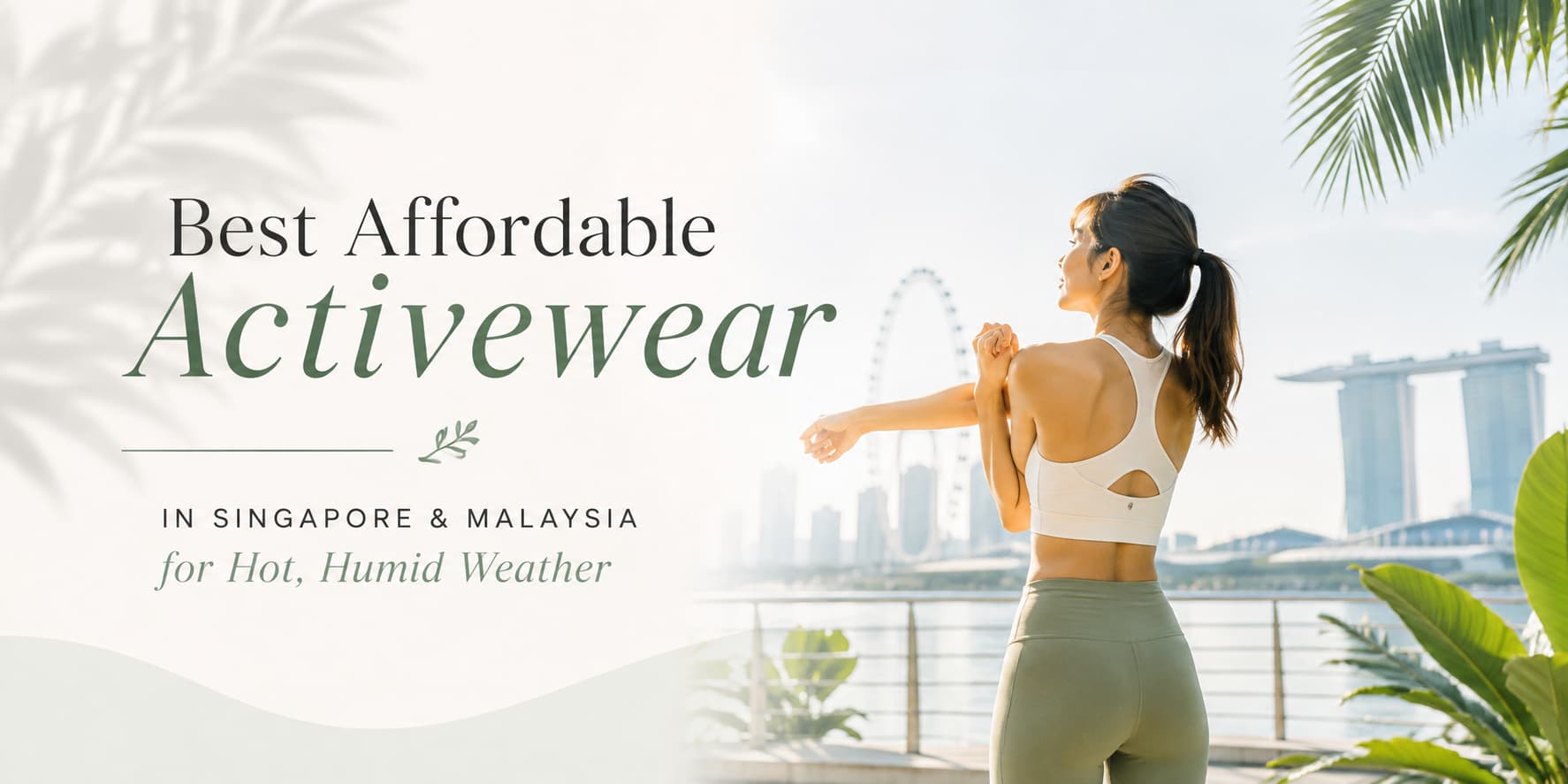 Best Affordable Activewear in Singapore & Malaysia for Hot, Humid Weather