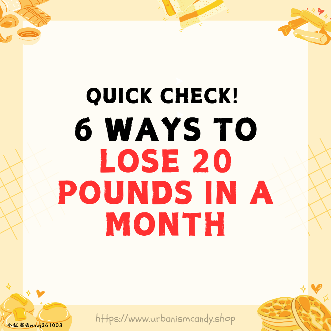 Quick check! 6 ways to lose 20 pounds in a month