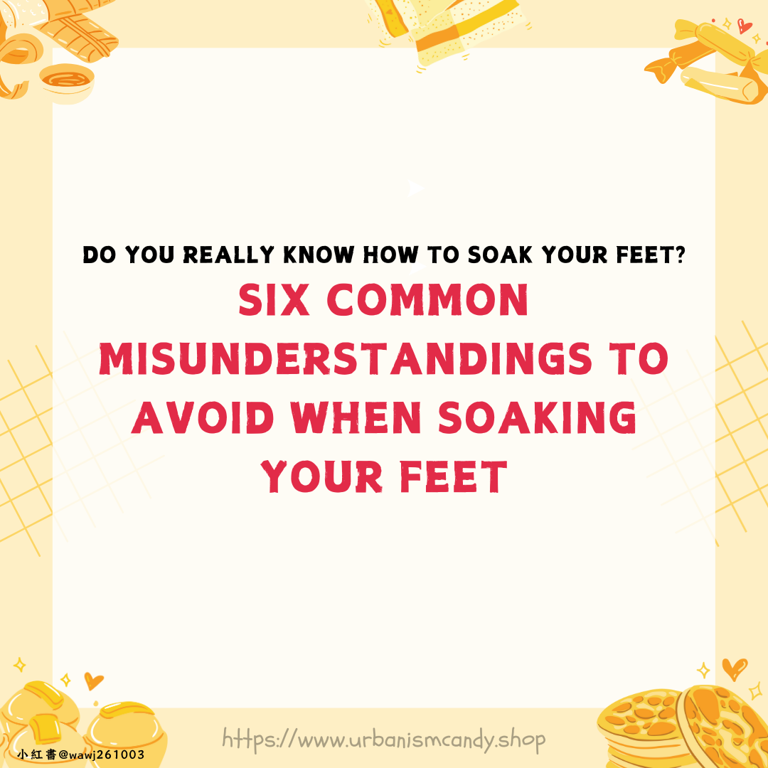 Do you really know how to soak your feet? 