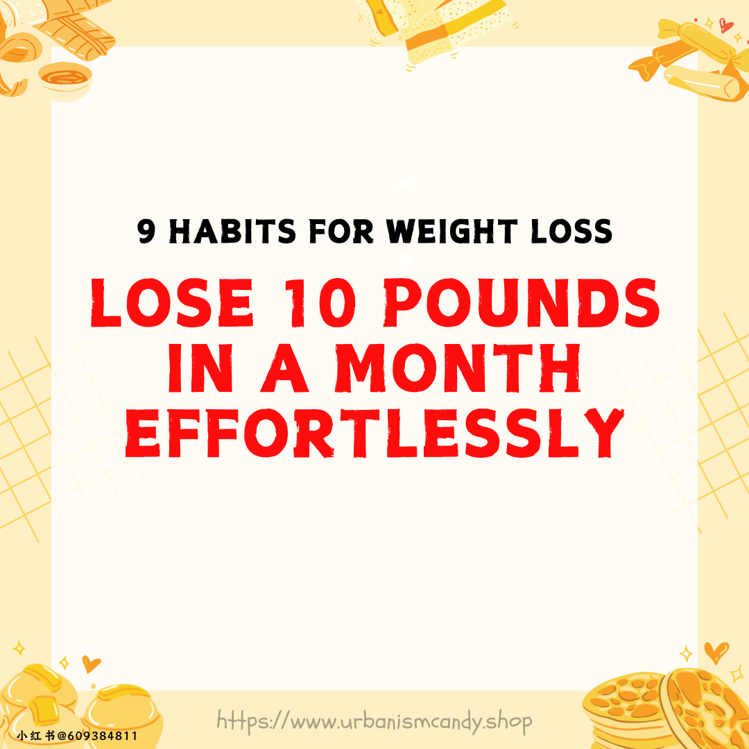 9 Habits for Weight Loss Lose 10 Pounds in a Month Effortlessly
