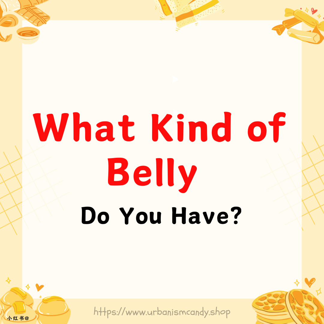 What Kind of Belly Do You Have?