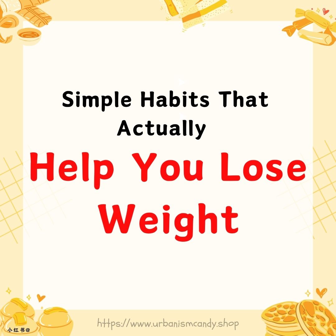 Simple Habits That Actually Help You Lose Weight