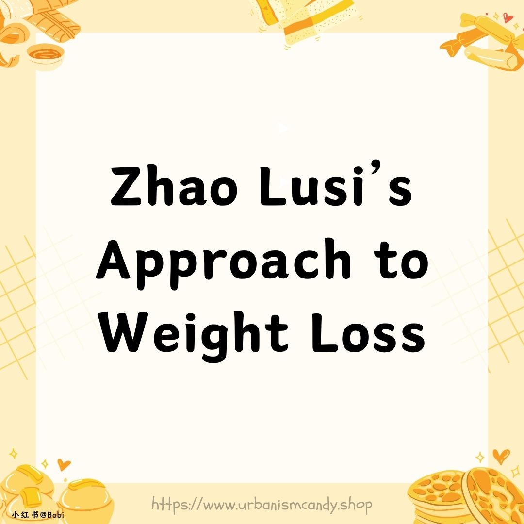 Zhao Lusi’s Approach to Weight Loss