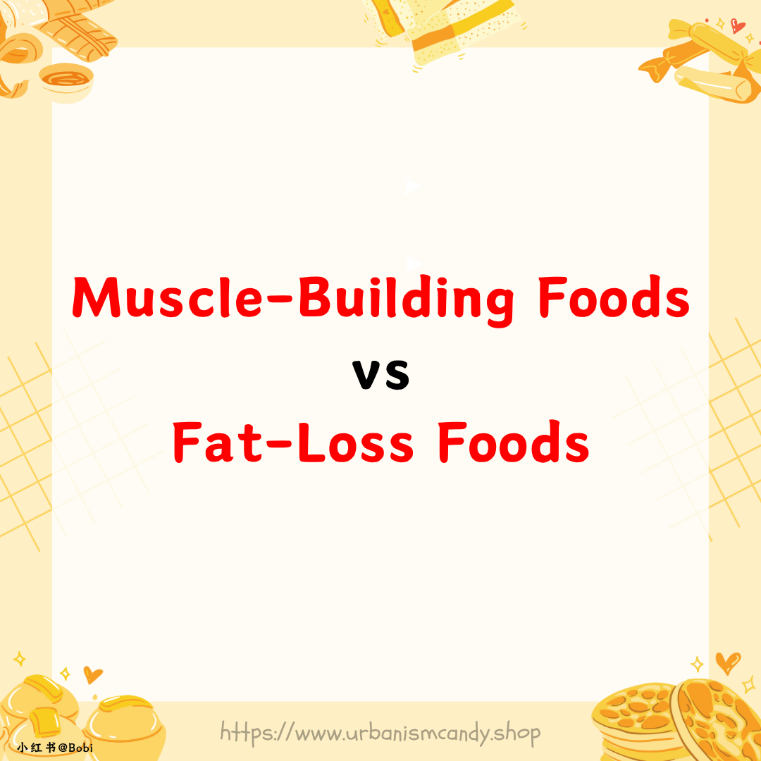 Muscle-Building Foods vs Fat-Loss Foods