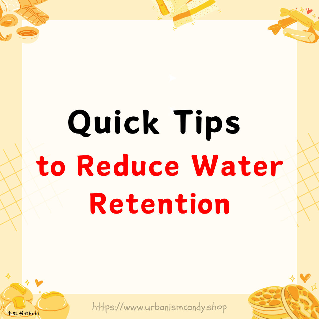 Quick Tips to Reduce Water Retention