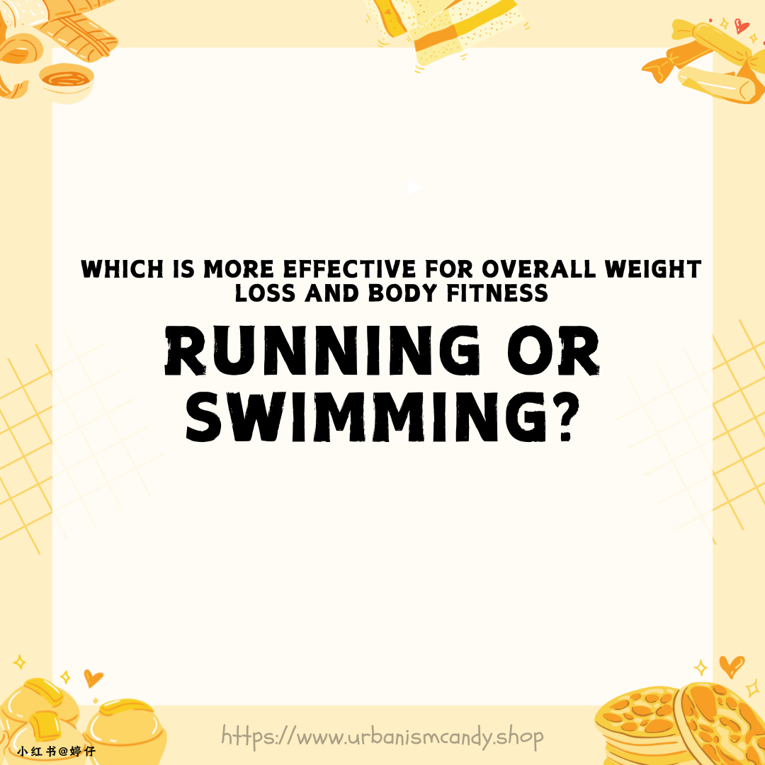 Which is more effective for overall weight loss and body fitness: running or swimming?