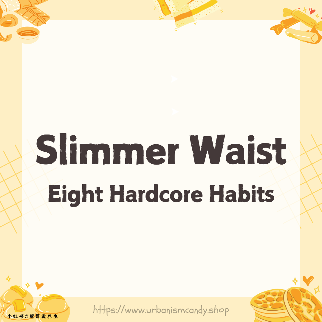 Slimming Waist, Eight Hardcore Habits
