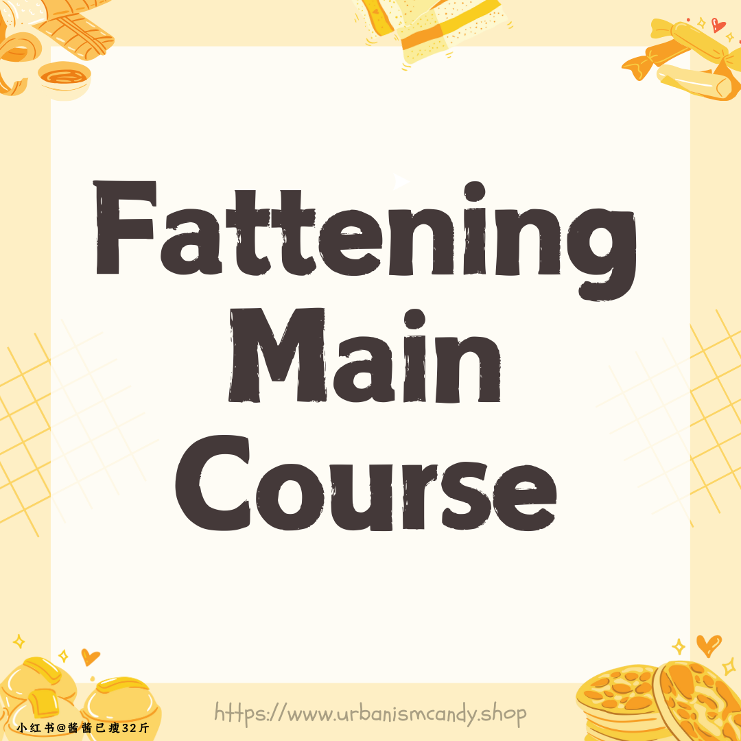 Fattening Main Course