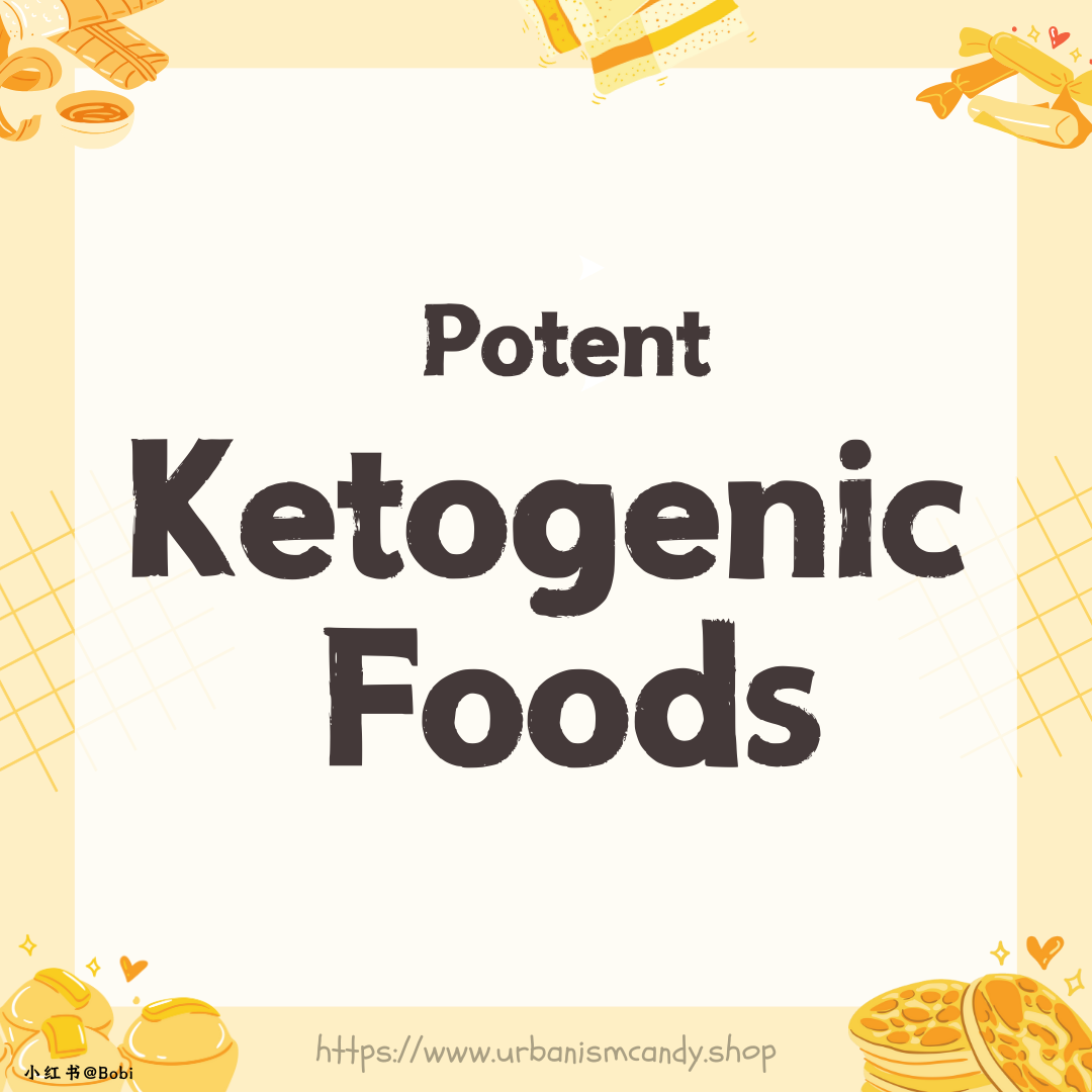 Potent Ketogenic Foods