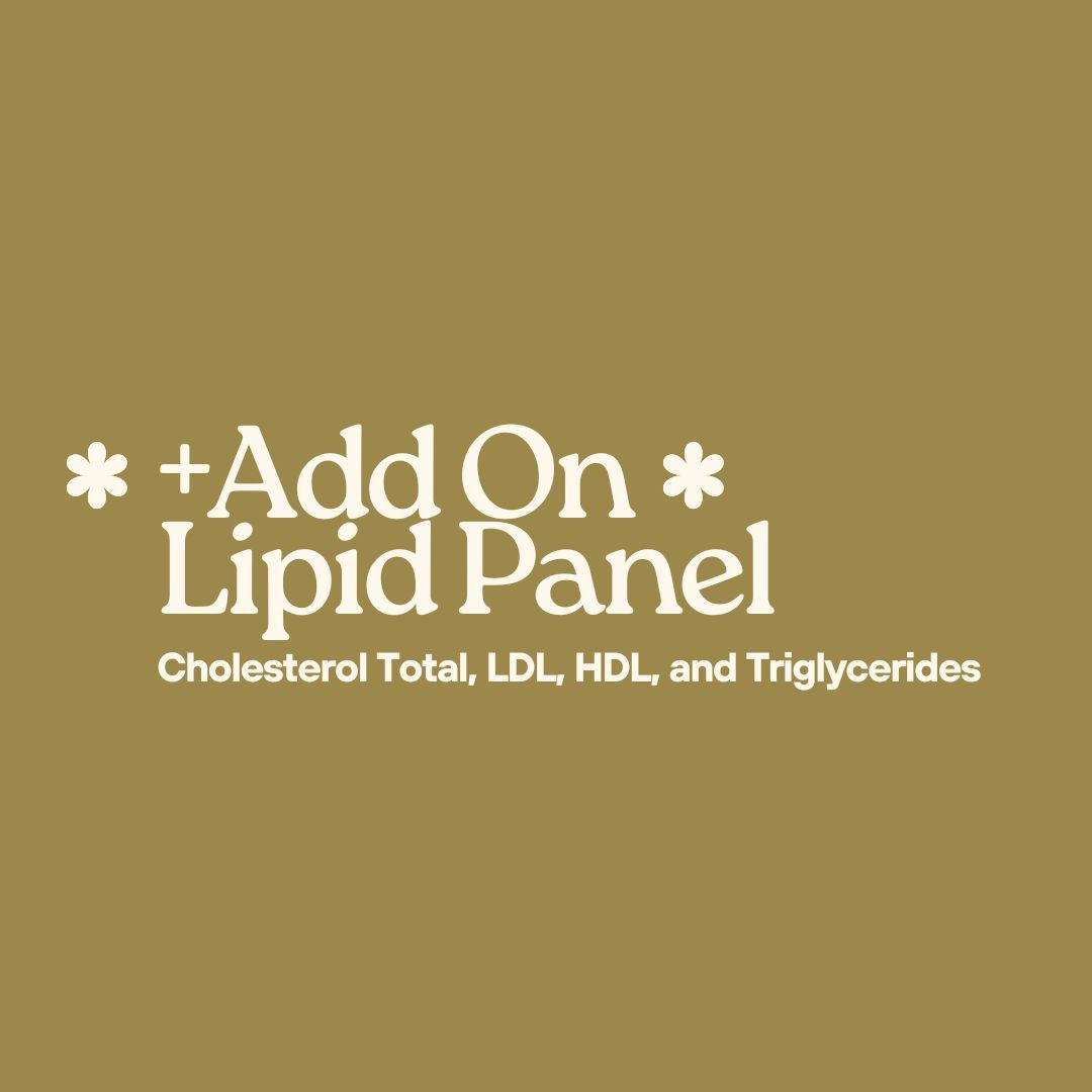 Add-on | Lipid Panel: Cholesterol Total, LDL, HDL and Triglycerides