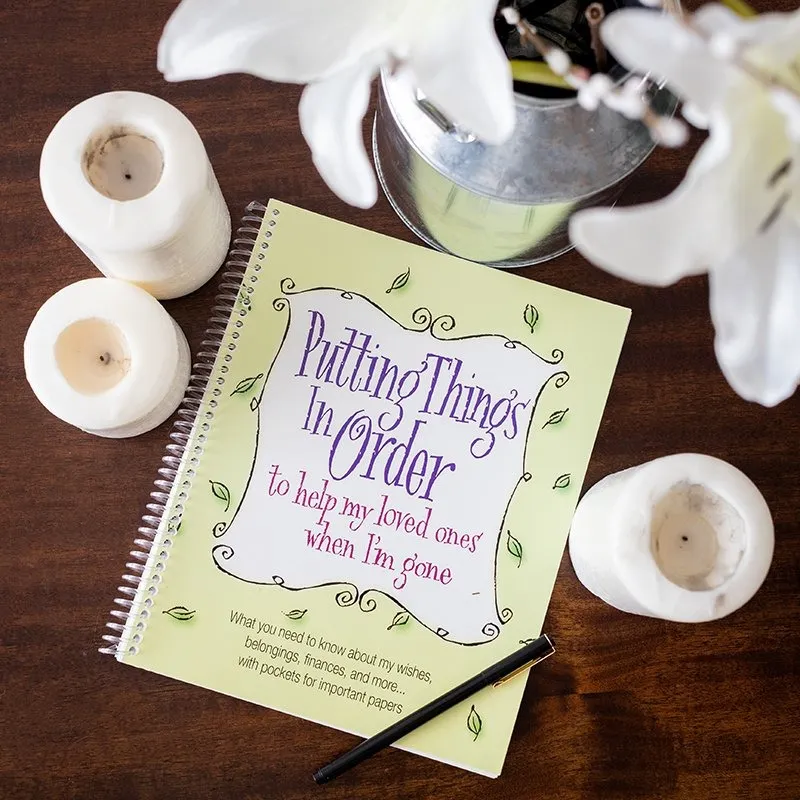 Putting Things In Order to help my loved ones when I'm gone