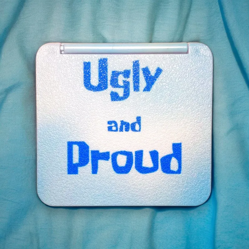 💄Ugly & Proud Compact Mirror😂