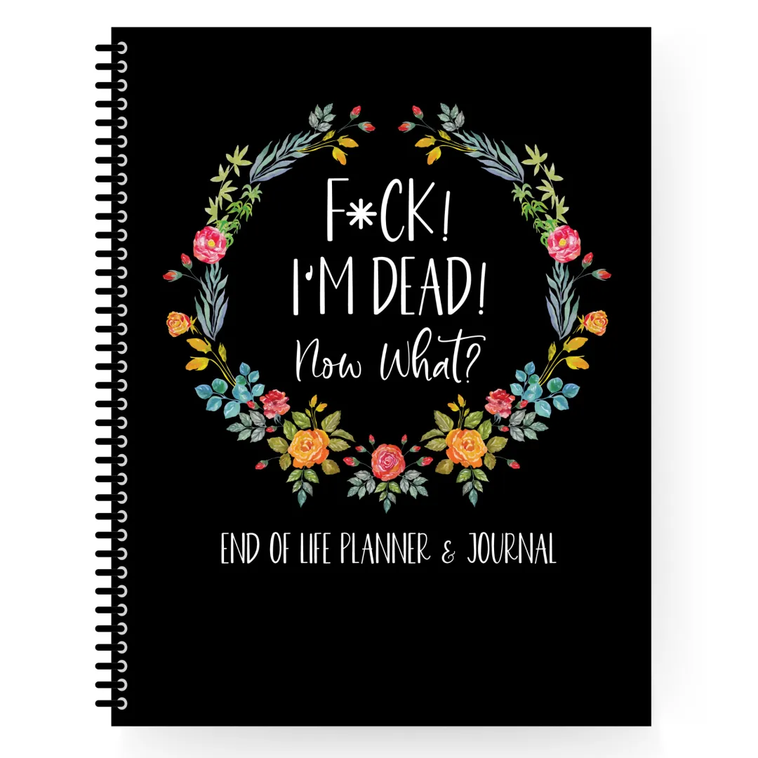 💖Sorry, it's Your Problem Now , End Of Life Planner