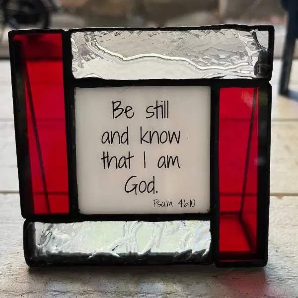 Psalm 46 on a small stained glass frame Be still and know that I am God Bible verse image 3