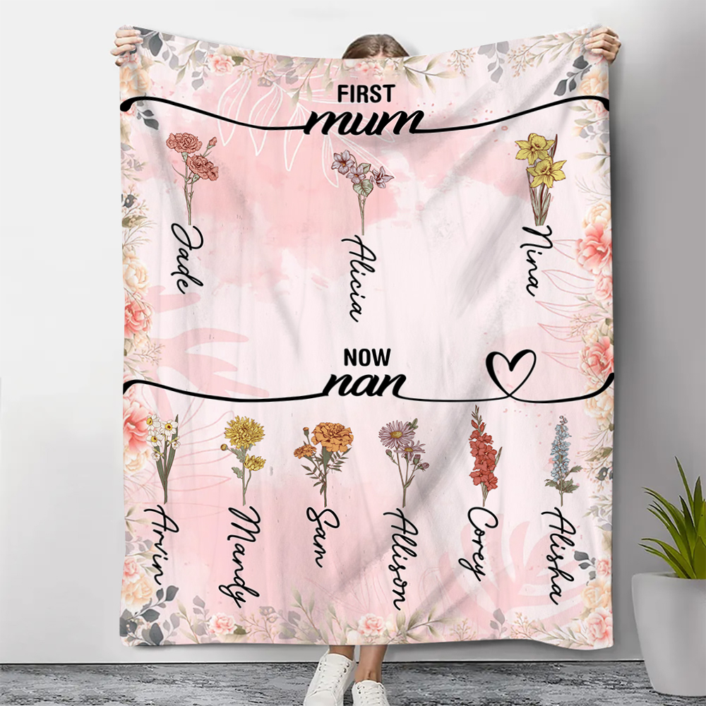 First Mum, Now Nan - Personalised 2–12 Birth Flowers Blanket Custom 2–12 Names Blanket Flannel Gifts for Grandma