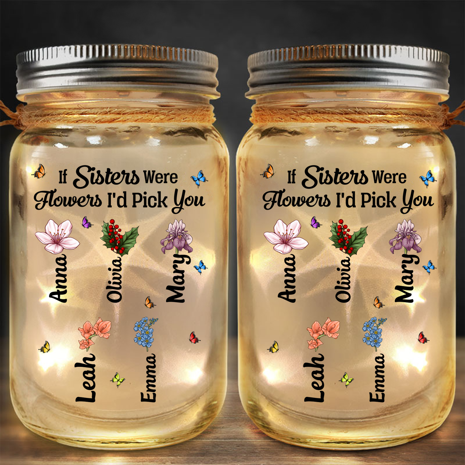 Personalised Birth Flower Mason Jar Light Custom 2-6 Names Bottle Gifts for Besties/Sistas - If Sisters Were Flowers I'd Pick You-Jessemade AU