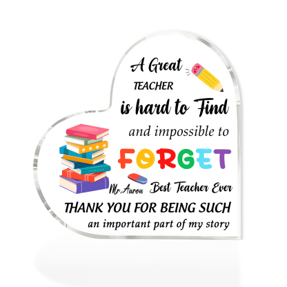 Personalised Acrylic Heart Keepsake Custom 1 Name Ornament Gift for Him/Her - A Great Teacher Is Hard To Find And Impossible To Forget-Jessemade AU