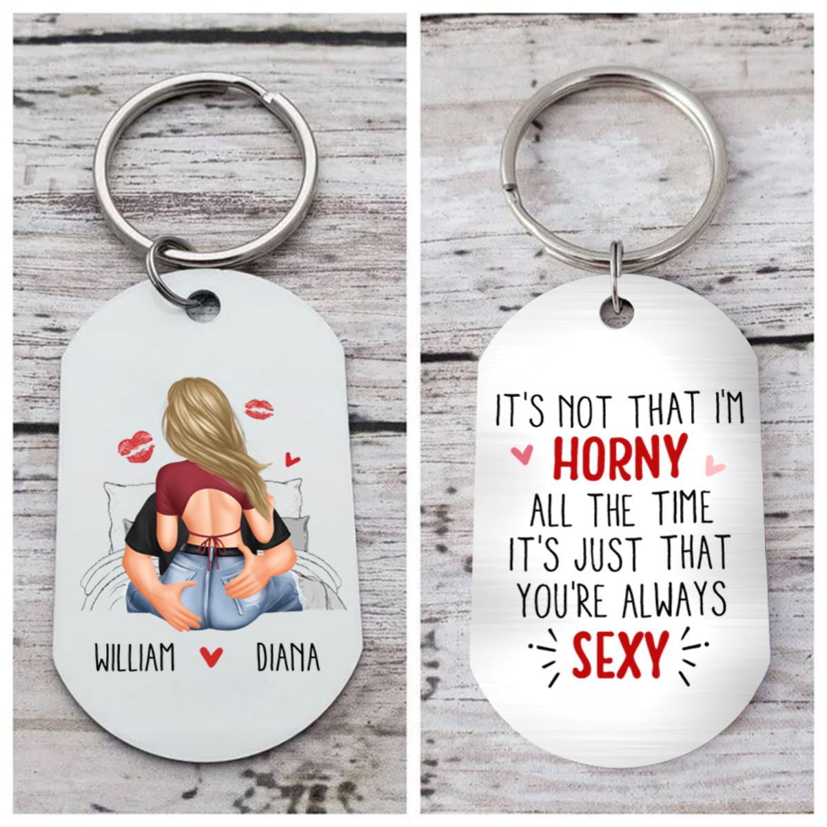 Personalised Keychain IT'S NOT THAT I'M HORNY ALL THE TIME IT'S JUST THAT YOU'RE ALWAYS SEXY Romantic Gift for Couples