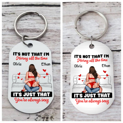 Personalised Keychain IT'S NOT THAT I'M HORNY Romantic Funny Gift Valentine's Day Gift