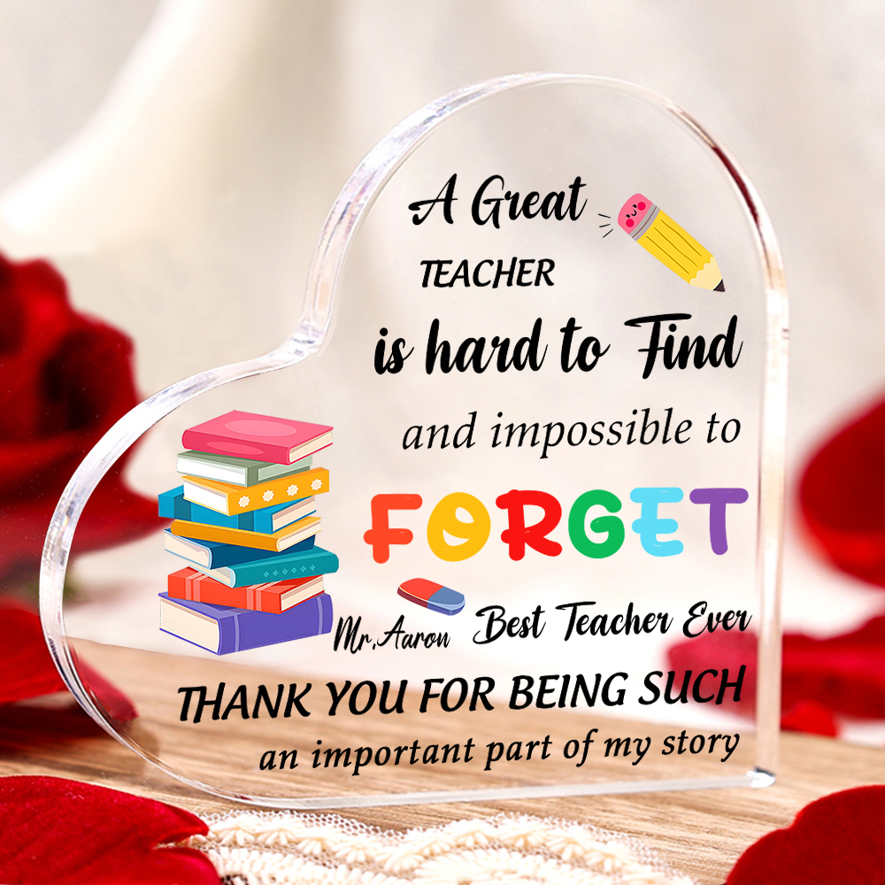Personalised Acrylic Heart Keepsake Custom 1 Name Ornament Gift for Him/Her - A Great Teacher Is Hard To Find And Impossible To Forget-Jessemade AU