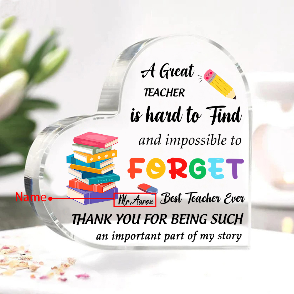 Personalised Acrylic Heart Keepsake Custom 1 Name Ornament Gift for Him/Her - A Great Teacher Is Hard To Find And Impossible To Forget-Jessemade AU