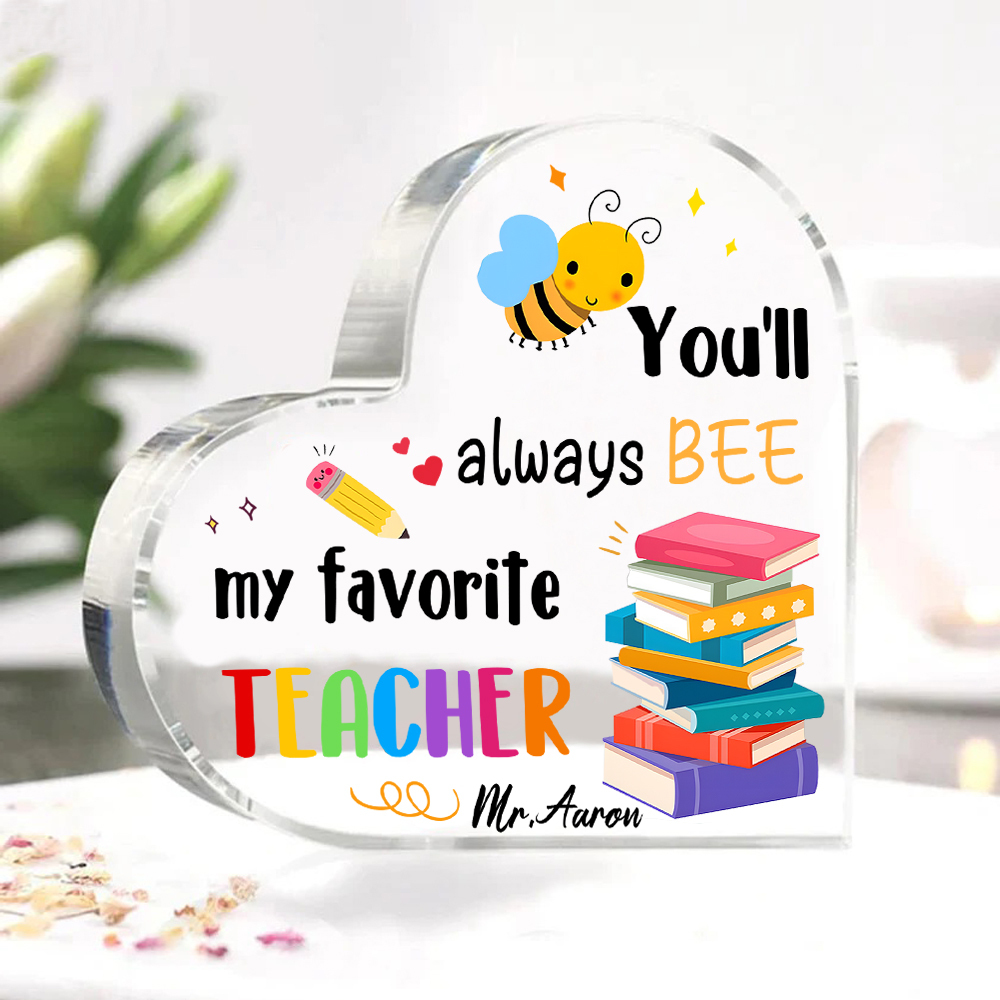 Personalised Acrylic Heart Keepsake Custom 1 Name Ornament Gift for Him/Her - You'll Always "BEE" My Favorite Teacher-Jessemade AU