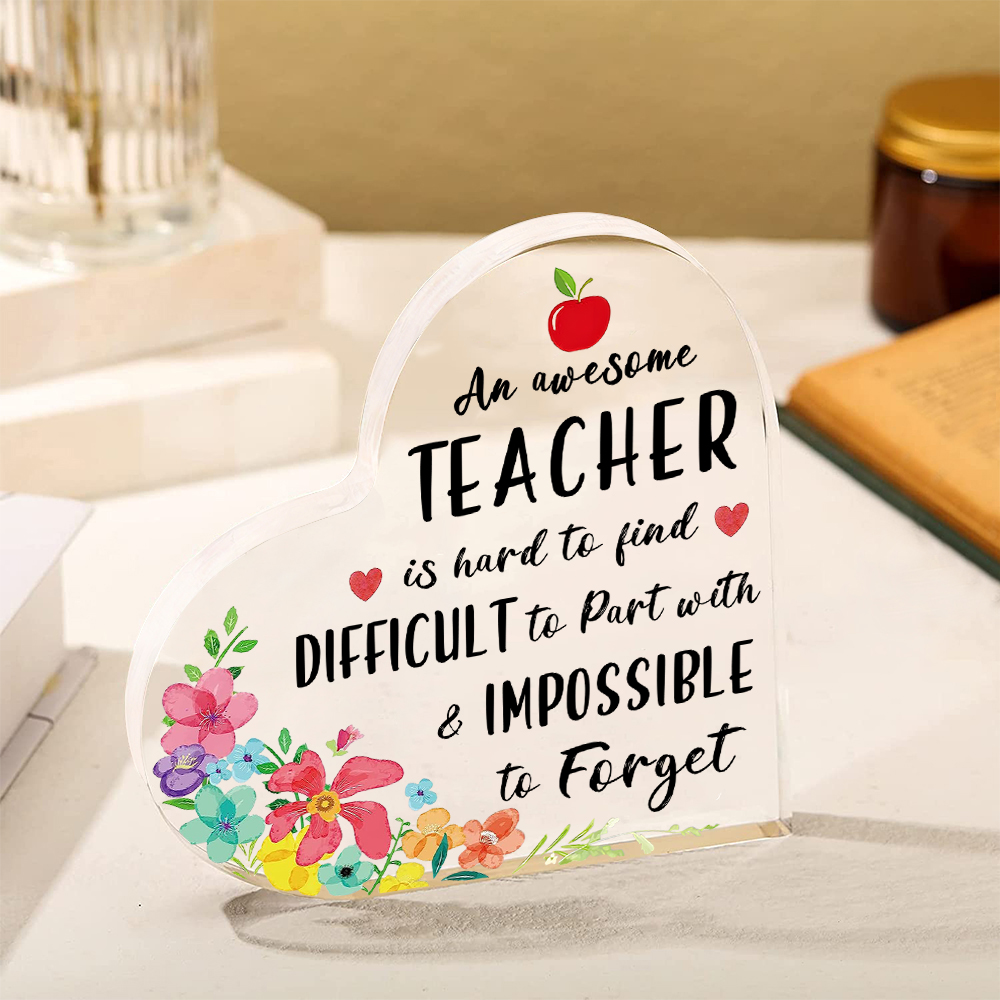 Acrylic Plaque Heart-Shaped Keepsake Gift "An Awesome Teacher Is Hard To Find, Difficult To Part With & Impossible To Forget"-Jessemade AU
