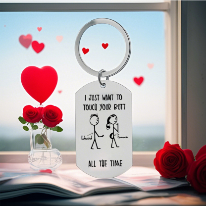Personalised Keychain I Just Want to Touch Your Butt Gift for Couple