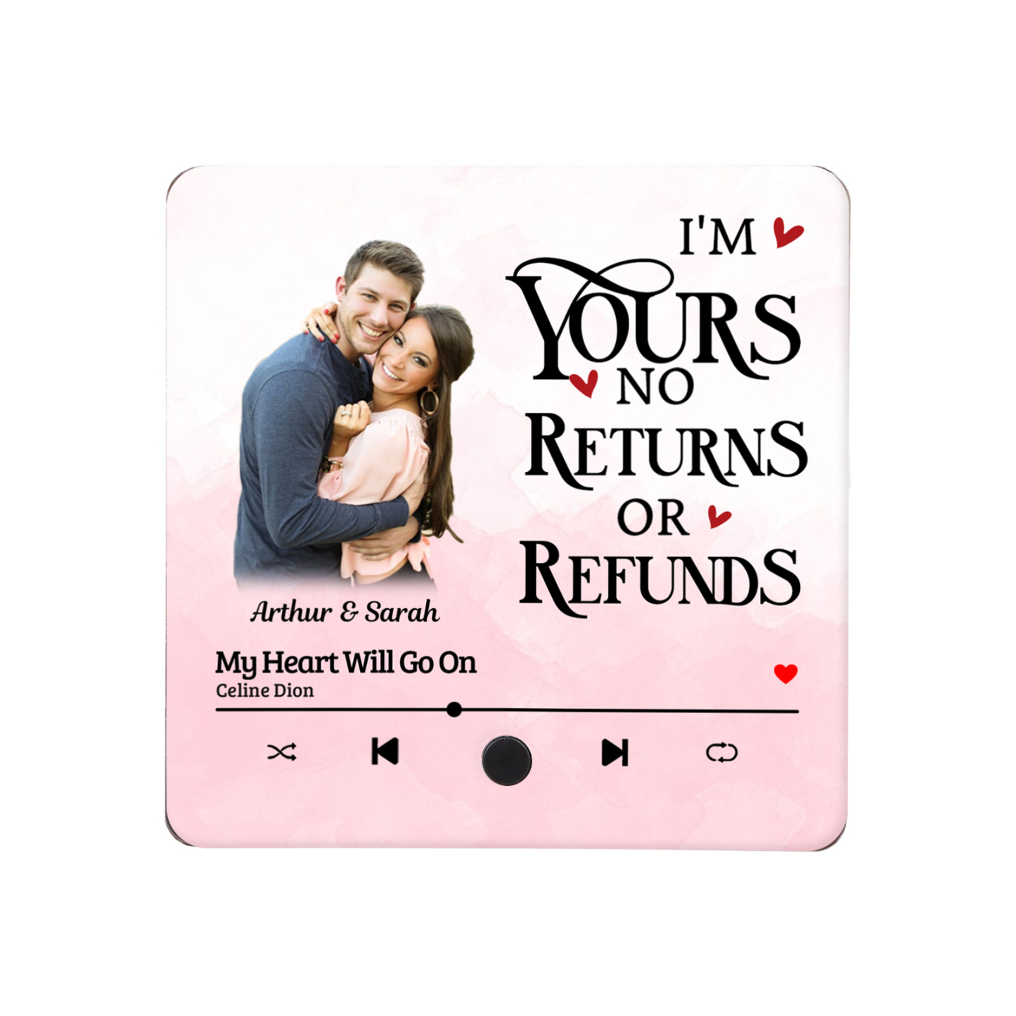 Personalised Photo Fridge Magnet I am Yours No Returns or Refunds Valentines Day Gift for Couples