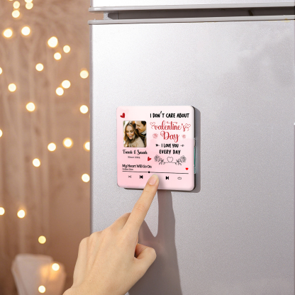 Personalised Photo Fridge Magnets I Dont Care Valentines Day I Love You Every Day Gift for Couples