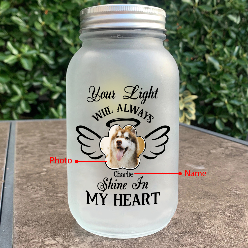 Custom Memorial Jar with Photo Personalised Memorial Gift Bottle Gifts for Pet Lover - Your Light Will Always Shine In My Heart