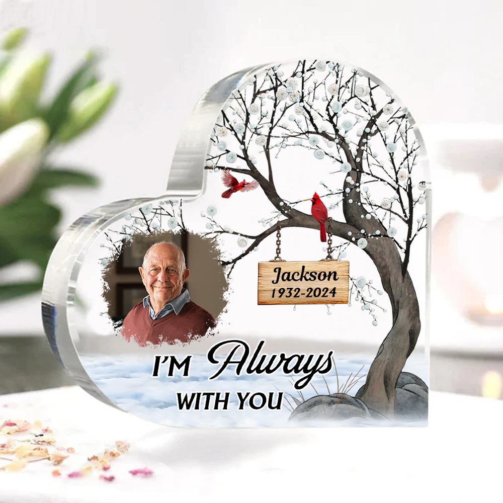 Personalized Acrylic Heart Plaque Custom Name & Photo & Year Memorial Gifts - I'm Always With You