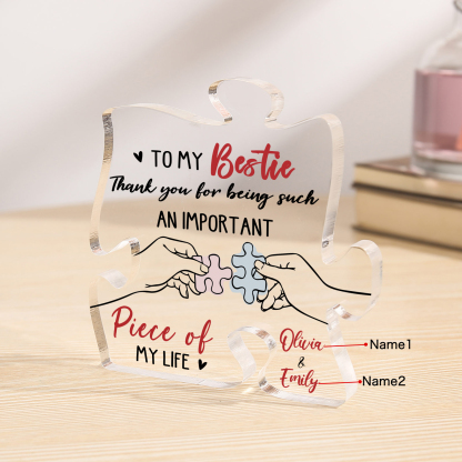 To My Bestie Puzzle Acrylic Plaque Custom 2 Names Thank You For Being An Important Piece Of My Life Gift for Sister Bestie Friend-Jessemade AU