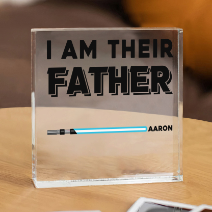 Personalised Acrylic Plaque I Am Their Father Custom Lightsaber Gift f