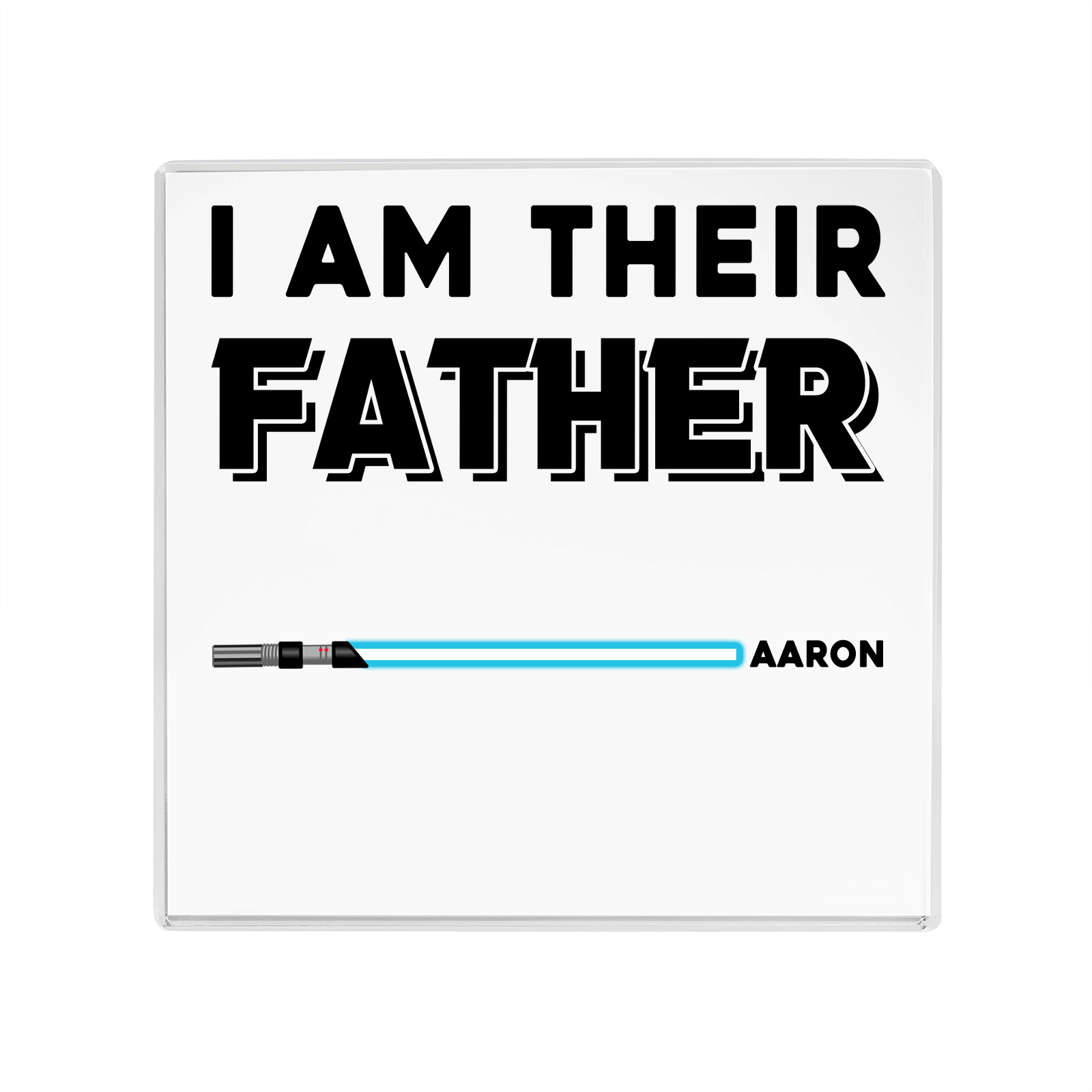 Personalised Acrylic Plaque I Am Their Father Custom Lightsaber Gift for Dad | Jessemade
