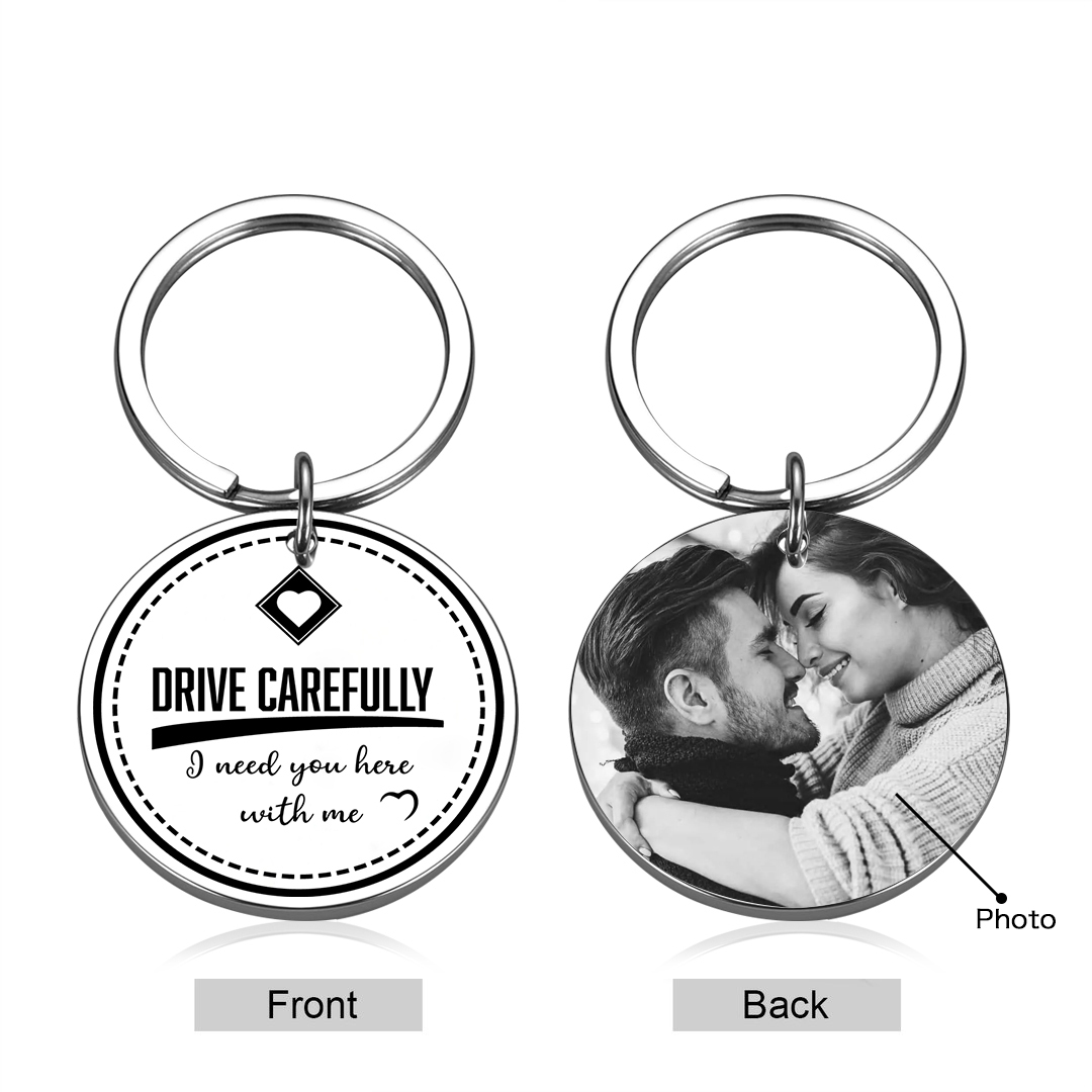 Personalised Photo Keychain Drive CarefullY I Need You Here With Me Gift for Couples