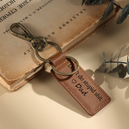 Don't Do Stupid Funny Leather Keychain Drive Safe Have Fun Keychain Teenager Gift Set For Son/Daughter-Jessemade AU