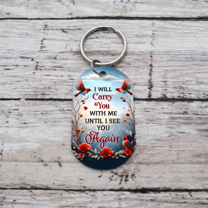 I Will Carry You With Me Until I See You Again Personalised Memorial Keychain with Custom Photo A Heartfelt Remembrance Gift-Jessemade AU