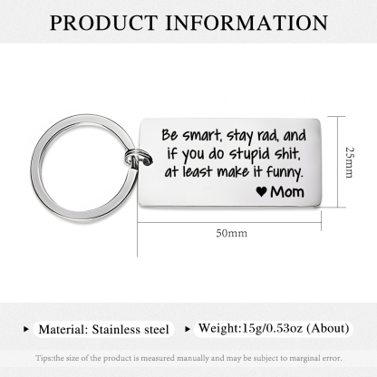 Personalised Name Be Smart Stay Rad And if You Do Stupid Shit at Least Make It Funny Keychain Funny Gift for Kids