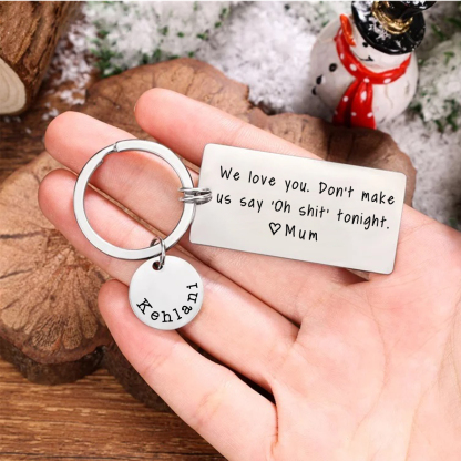 We Love You Dont Make Us Say Keychain Custom Name Personized Keyring Gift for Kids