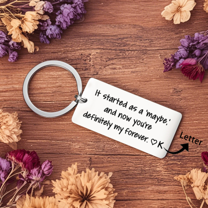 Personalised Funny KeychainIt Started as a maybe and Now Youre Definitely My Forever Custom 1 Letter Gift for Couple