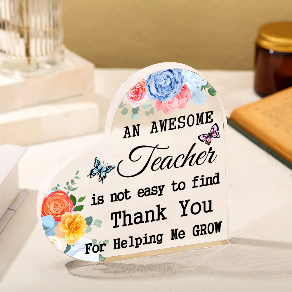 Acrylic Plaque Heart-Shaped Keepsake Gift "An Awesome Teacher Is Not Easy To Find, Thank You For Helping Me Grow"-Jessemade AU