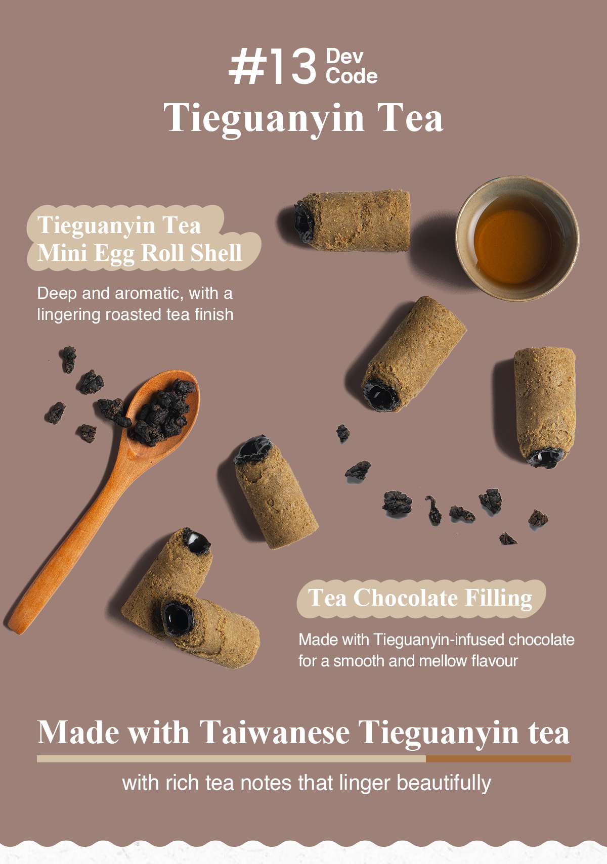 Tieguanyin tea mini egg roll shell and chocolate filling ingredient showcase