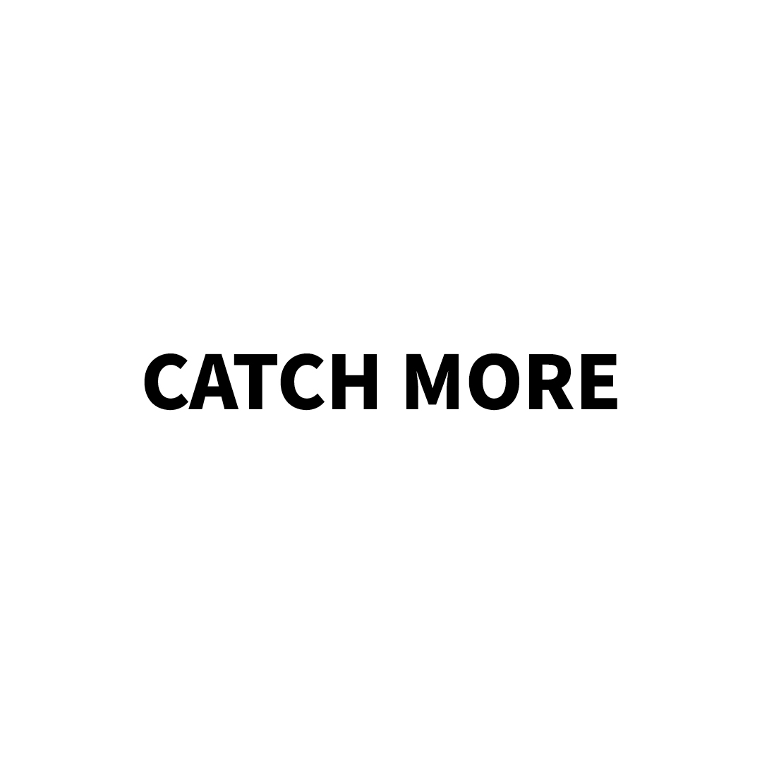 Catch More
