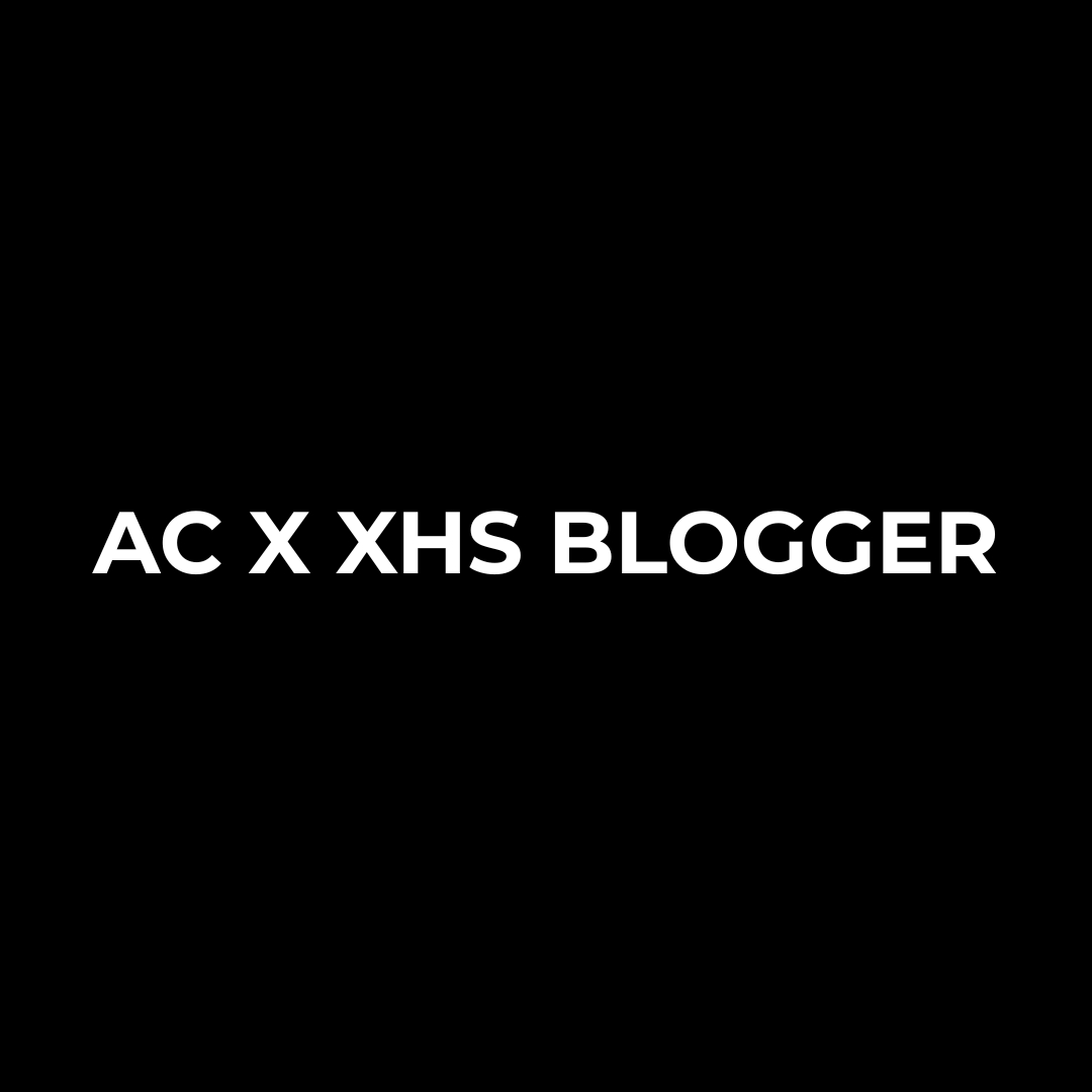 AC X XHS BLOGGER